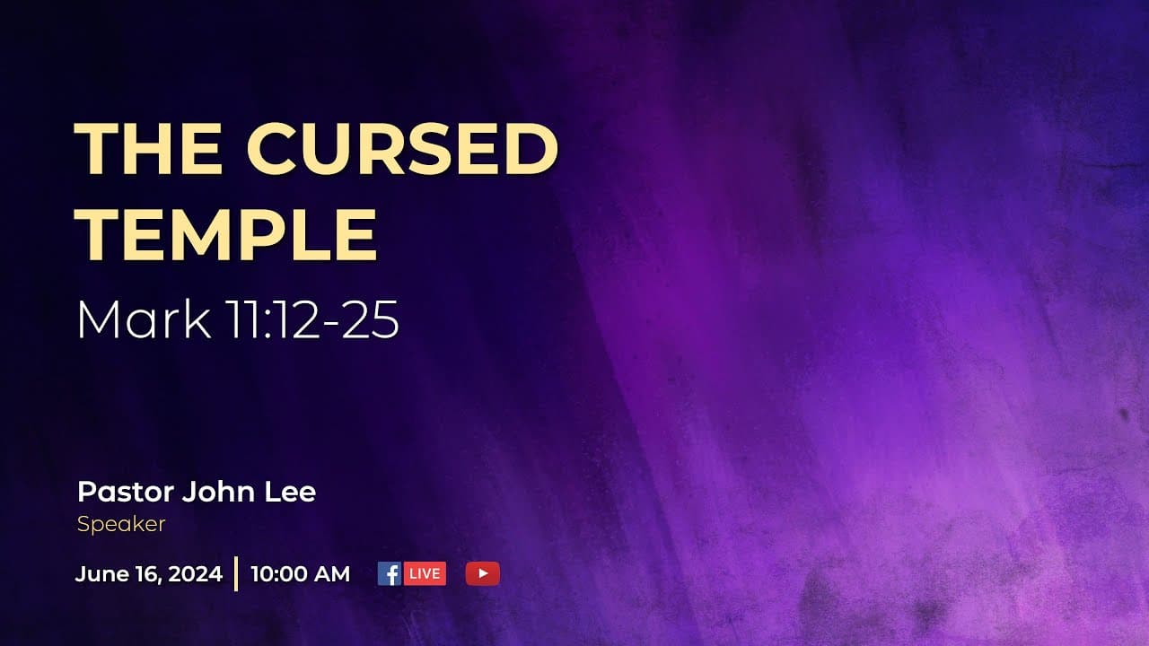 Mark 11:12-25 | The Cursed Temple